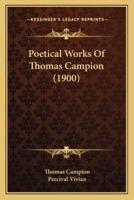Poetical Works Of Thomas Campion (1900)