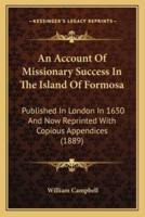 An Account Of Missionary Success In The Island Of Formosa