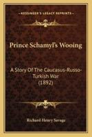 Prince Schamyl's Wooing