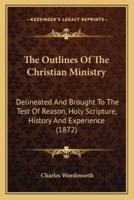 The Outlines Of The Christian Ministry