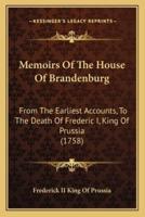 Memoirs Of The House Of Brandenburg