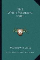 The White Wedding (1908)