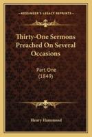 Thirty-One Sermons Preached On Several Occasions