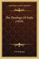 The Theology Of Faith (1914)