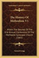 The History Of Methodism V1