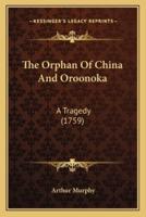 The Orphan Of China And Oroonoka