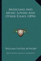 Musicians And Music-Lovers And Other Essays (1894)