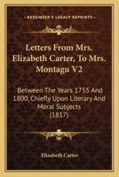 Letters From Mrs. Elizabeth Carter, To Mrs. Montagu V2