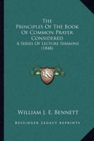 The Principles Of The Book Of Common Prayer Considered