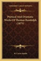 Poetical And Dramatic Works Of Thomas Randolph (1875)
