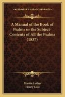 A Manual of the Book of Psalms or the Subject-Contents of All the Psalms (1837)