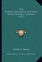 The Fairest Argument For Our Non-Catholic Friends (1917)