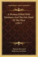 A Woman Killed With Kindness And The Fair Maid Of The West (1917)