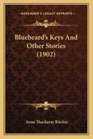 Bluebeard's Keys And Other Stories (1902)