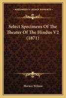 Select Specimens Of The Theater Of The Hindus V2 (1871)