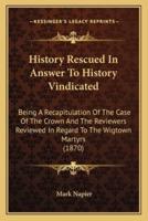 History Rescued In Answer To History Vindicated