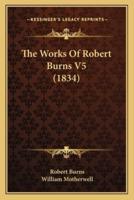The Works Of Robert Burns V5 (1834)