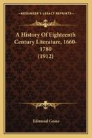 A History Of Eighteenth Century Literature, 1660-1780 (1912)