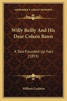 Willy Reilly And His Dear Coleen Bawn