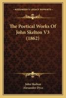 The Poetical Works Of John Skelton V3 (1862)