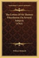 The Letters Of Sir Thomas Fitzosborne On Several Subjects (1763)
