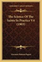 The Science Of The Saints In Practice V4 (1903)