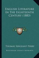 English Literature In The Eighteenth Century (1883)