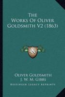 The Works Of Oliver Goldsmith V2 (1863)