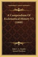 A Compendium Of Ecclesiastical History V2 (1848)