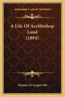 A Life Of Archbishop Laud (1894)