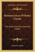 Reminiscences Of Rufus Choate