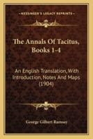 The Annals Of Tacitus, Books 1-4