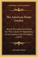 The American Home Garden