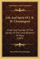 Life And Spirit Of J. B. M. Champagnat