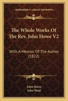 The Whole Works Of The Rev. John Howe V2