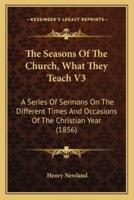 The Seasons Of The Church, What They Teach V3