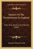 History Of The Presbyterians In England