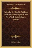 Calendar Of The Sir William Johnson Manuscripts In The New York State Library (1909)