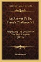 An Answer To Dr. Pusey's Challenge V1