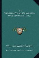 The Shorter Poems of William Wordsworth (1913)