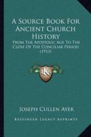 A Source Book For Ancient Church History