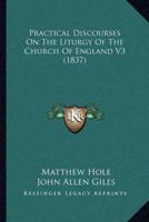 Practical Discourses On The Liturgy Of The Church Of England V3 (1837)