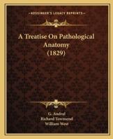 A Treatise On Pathological Anatomy (1829)