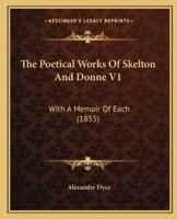 The Poetical Works Of Skelton And Donne V1