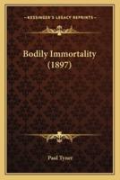 Bodily Immortality (1897)