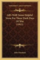 All's Well! Some Helpful Verse For These Dark Days Of War (1915)
