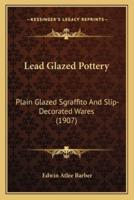 Lead Glazed Pottery