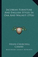 Jacobean Furniture And English Styles In Oak And Walnut (1916)