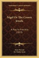 Nigel Or The Crown Jewels