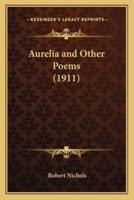Aurelia and Other Poems (1911)